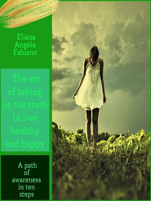 cover image of The art of telling ourselves the truth to live an healthy and happy life